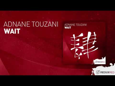 Adnane Touzani   Wait (Full Version)
