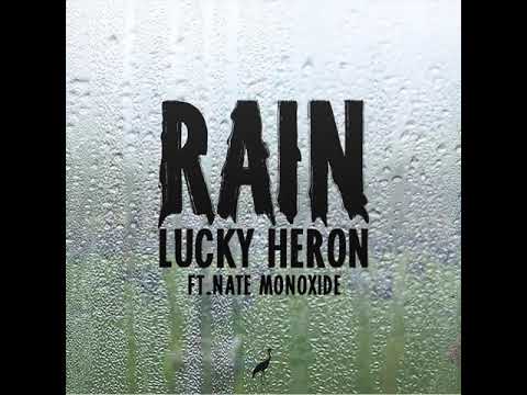 Lucky Heron ft. Nate Monoxide - Rain (Audio)