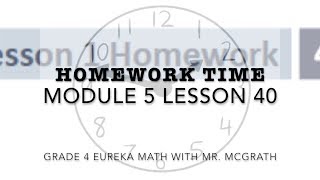Eureka Math Homework Time Grade 4 Module 5 Lesson 40