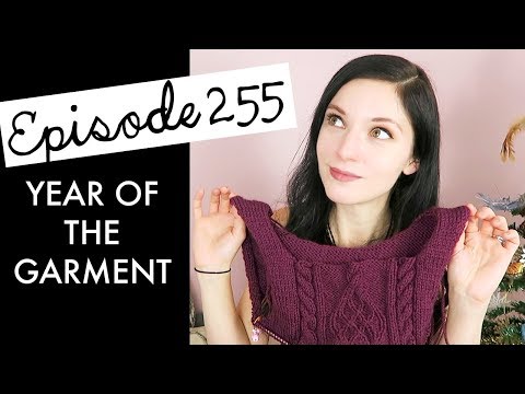 YARNGASM: Episode 255 - "Year Of the Garment"