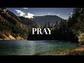 PRAY Deep Prayer Music Christian Meditation Music