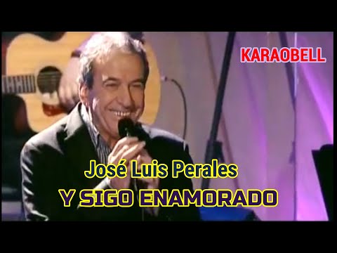 José Luis Perales   Y sigo enamorado karaoke KB