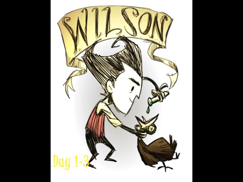 Don't Starve Day 1-3 (Wilson) Starting To Survive!