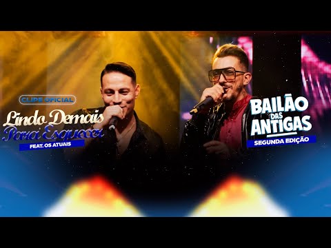 LINDO DEMAIS PARA ESQUECER  - Andre Renner  &  Os Atuais (Bailão Das Antigas 2)