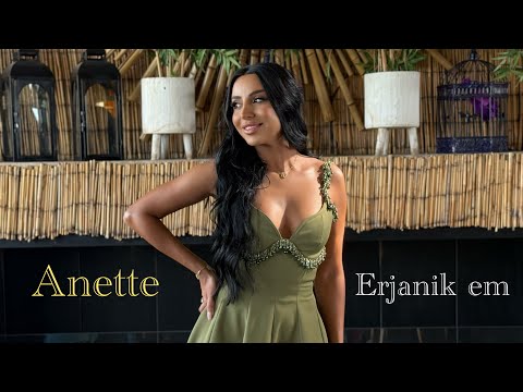 Anette - Erjanik em  (Official Music Video 2025)
