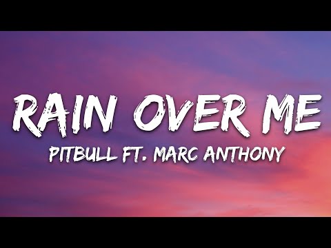 Pitbull - Rain Over Me (Lyrics) ft. Marc Anthony