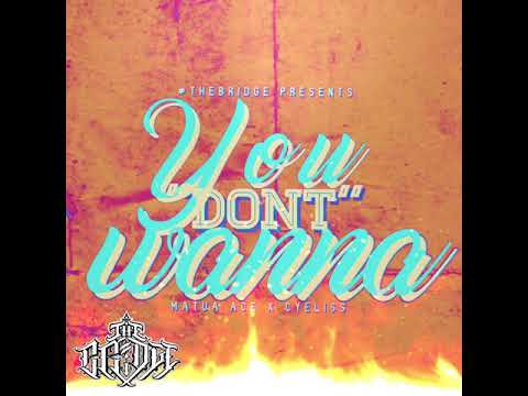 CYELISS - YOU DONT WANNA (ft. Matua Ace) [Audio]