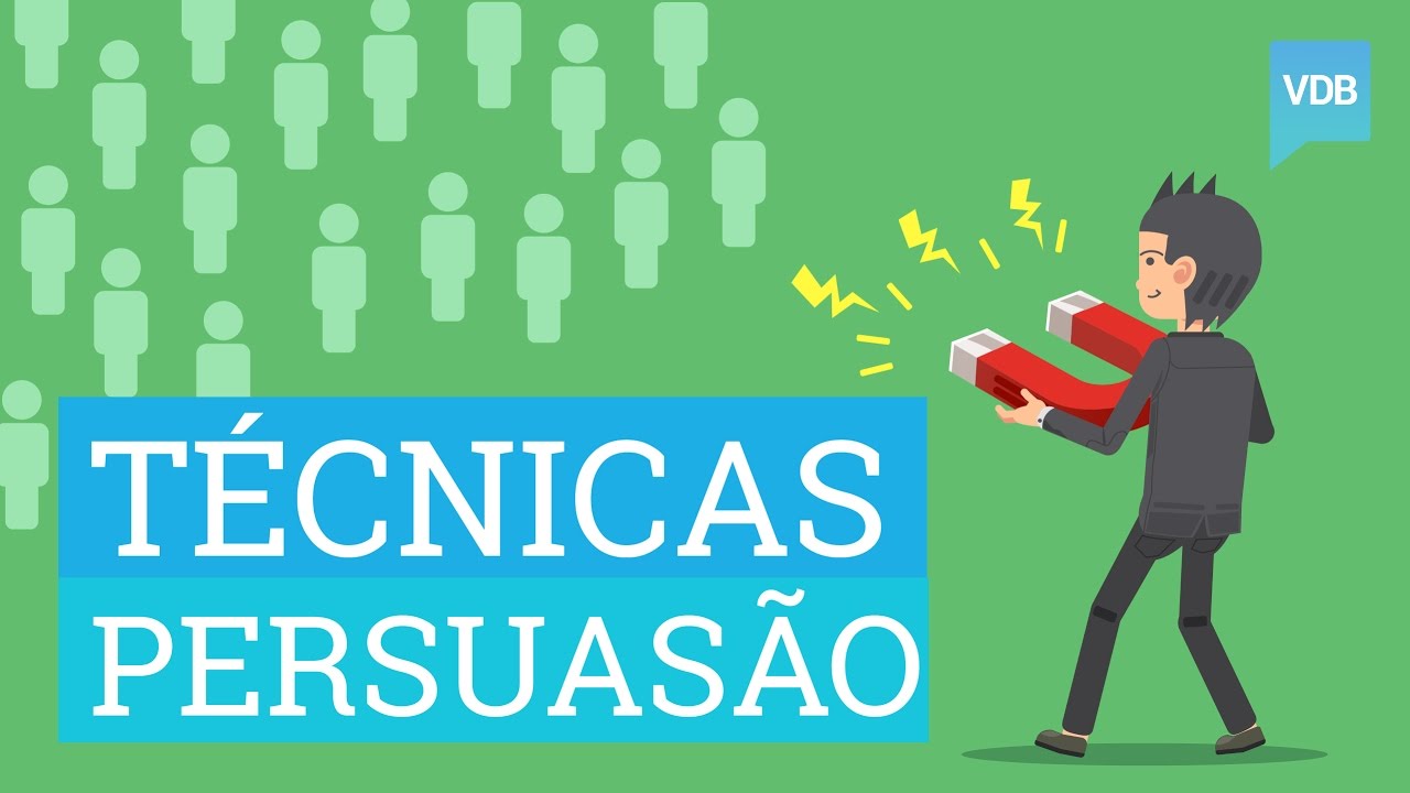 6 Técnicas de Persuasão Altamente Eficazes Para Influenciar Pessoas