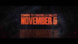 Things are about to heat up in Coachella Valley