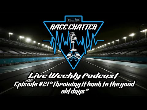 RaceChatter Podcast Episode #21 “Throwing it back to the good old days.”