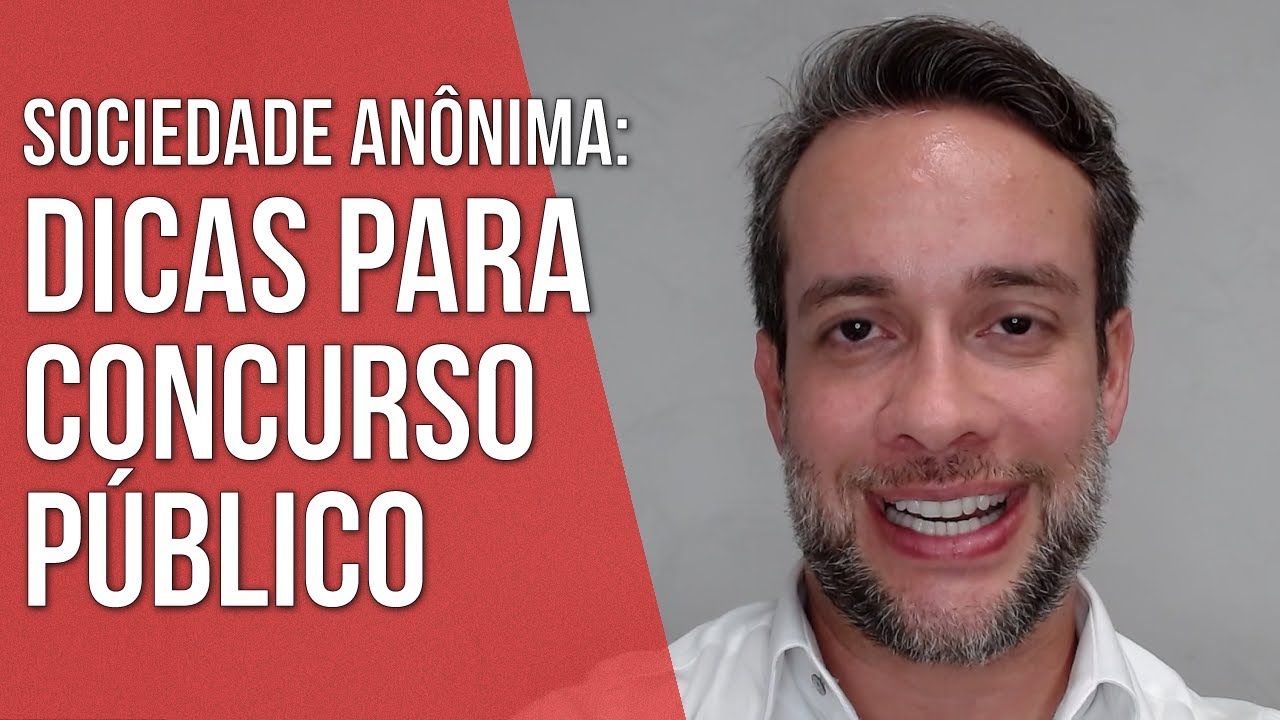 DICAS DE SOCIEDADE ANÔNIMA PARA CONCURSO PÚBLICO - Direito Empresarial
