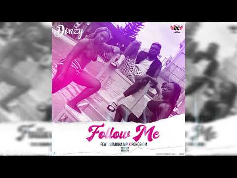 Donzy - Follow Me ft. Quamina MP & Ponobiom (Audio Slide)