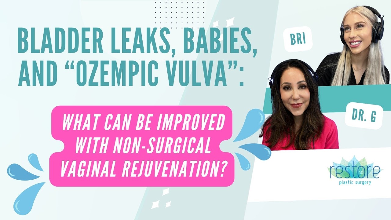 Bladder Leaks, Babies, and “Ozempic Vulva”: What Can Be Improved With Non-Surgical Vaginal Rejuvenation?