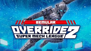 Override 2: bemular vs all characters (part 1)