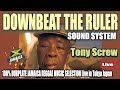 DOWNBEAT THE RULER Sound System TONY SCREW 100 DUBPLATE Live In Tokyo Japan JAMAICA REGGAE MUSIC
