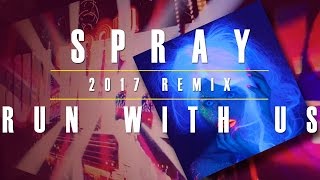 Spray - Run With Us (2017 mix)
