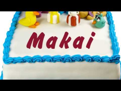Happy Birthday Makai