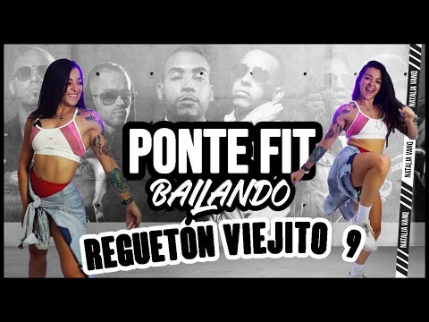 PONTE FIT bailando en CASA: REGUETÓN VIEJITO #-9 Oldschool reggaeton Zumba Cardio- Natalia Vanq