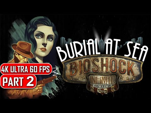 Bioshock Infinite Burial at Sea Episode 1 (DLC) - Gameplay Walkthrough Part 2 - 4K No Commentary