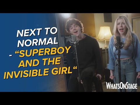 "Superboy and the Invisible Girl", Next to Normal: Caissie Levy, Jack Wolfe, Eleanor Worthington-Cox