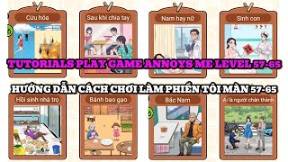 TUTORIALS PLAY GAME ANNOYS ME LEVELS 57-65 | HƯỚNG DẪN CÁCH CHƠI GAME LÀM PHIỀN TÔI MÀN 57-65 CỰC DỄ