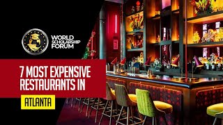 7 Most Expensive Restaurants in Atlanta