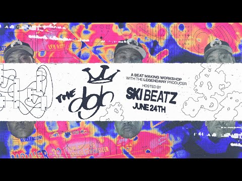 The Dojo: A Beatmaking Workshop with Ski Beatz