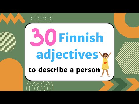 30 Finnish adjectives to describe a person | Examples in the nominative singular & partitive plural