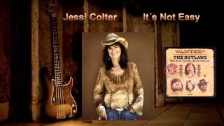 Jessi Colter -  &quot;It&#39;s Not Easy&quot;