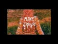 Mine - Ziqkyle (Official Lyrics Video)