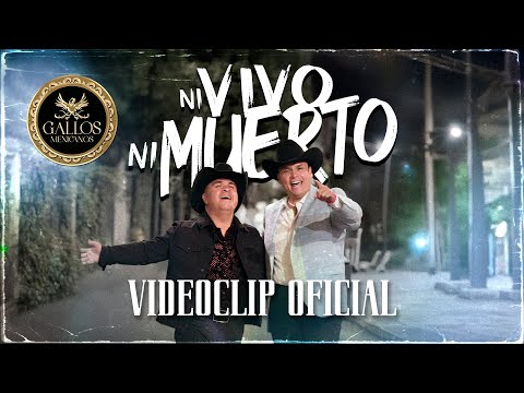 Los Gallos Mexicanos - Ni Vivo Ni Muerto - Video oficial