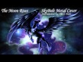 The Moon Rises (SkyBolt Metal Cover) 