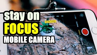 Stay on focus with any mobile phone-video and photo