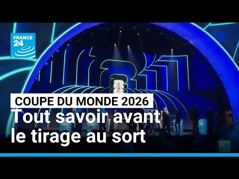 Coupe du monde 2026 : tout ce qu’il faut savoir avant le tirage au sort • FRANCE 24