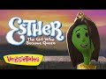 Esther S Bravery To Do What S Right The Girl Who Became Queen VeggieTales