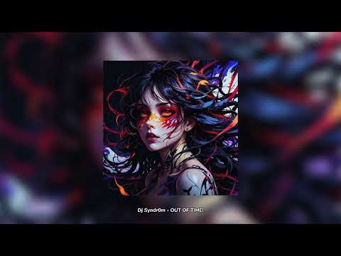 Dj Syndr0m - OUT OF TIME!