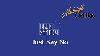 BLUE SYSTEM Just Say No