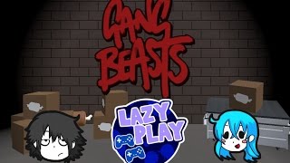 【二人実況】Gang Beasts#1- LazyPlay Live Stream