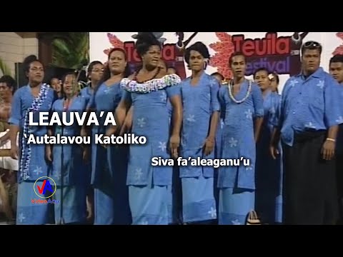 LEAUVAA ('Autalavou Katoliko) : Siva fa'aleaganu'u