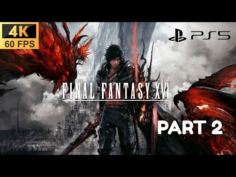 FINAL FANTASY 16 PS5 Gameplay Walkthrough Part 2 (4k 60FPS) FULL GAME - No Commentary