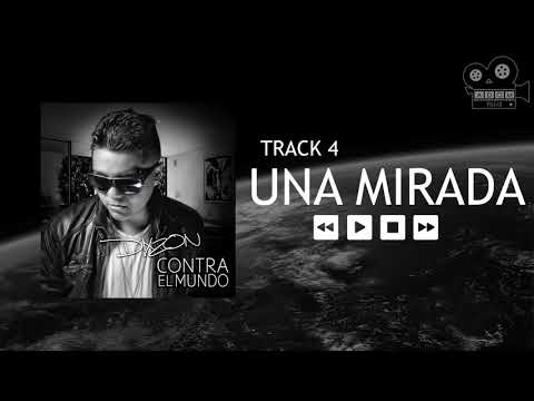 4.Dixzon - Una Mirada (Album Contra el Mundo)