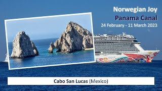 Norwegian Joy - Panama Canal (2023): Cabo San Lucas