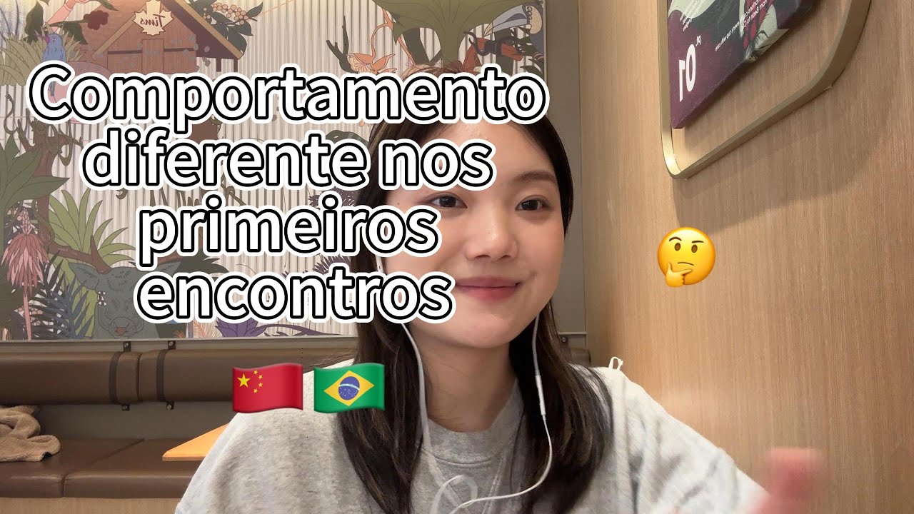 Comportamento diferente nos primeiros encontros entre chineses e brasileiros.