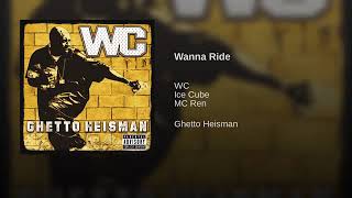WC ft.Ice Cube &amp; MC Ren - Wanna Ride.12