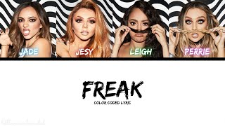 Little Mix - Freak (Color Coded Lyric)