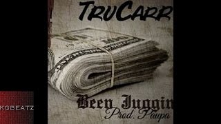 Tru Carr - Been Juggin [Prod. By Paupa] [New 2016]