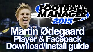 Martin Ødegaard -  Player & Facepack Install Guide | Football Manager 2015