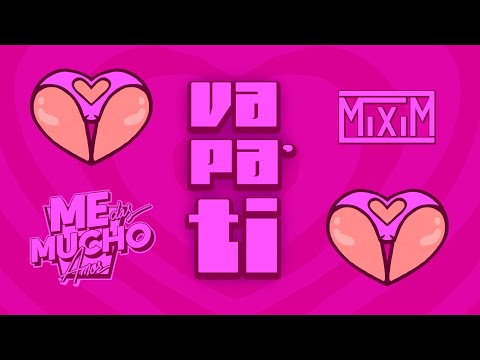 Me Das Mucho Amor FEAT MIXIM - VA PA TI