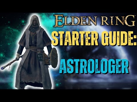 Elden Ring Guide: Ultimate Starter Guide for Astrologer