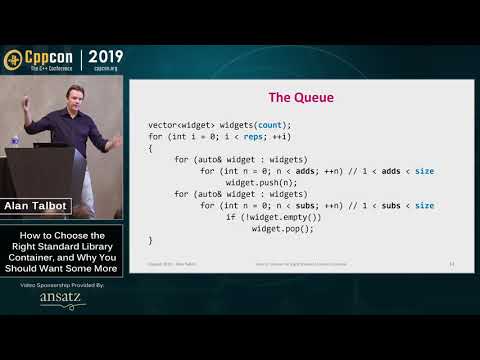 Alan Talbot “How to Choose the Right Standard Library Container, and Why You Should Want Some More”